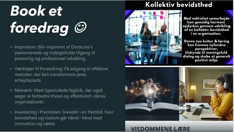 Book et foredrag, med fordelene Inspiration, Værktøjer til forandring, Netværk og Investering i fremtiden samt billeder af kollektiv bevidsthed og visdommens lære.