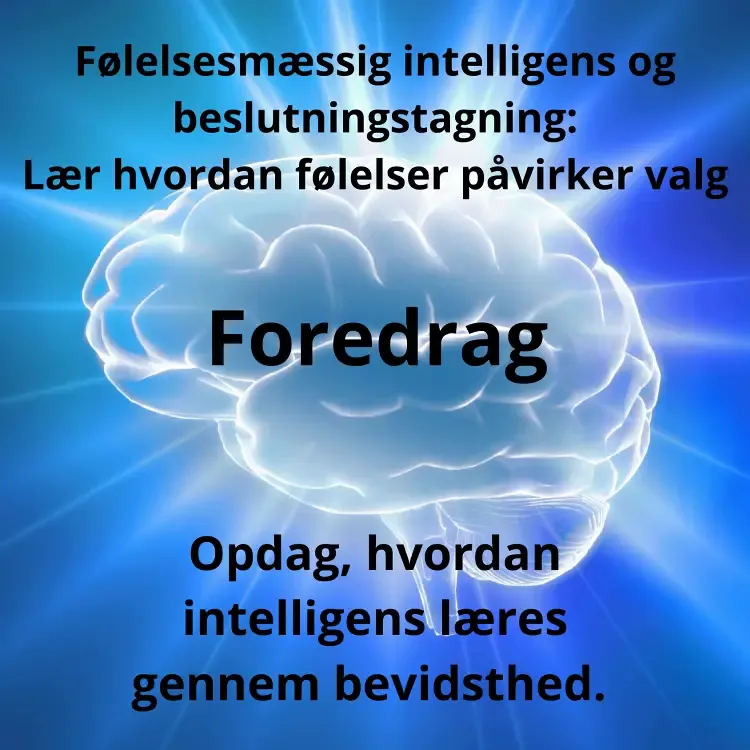 Foredrag, lær hvordan følelser påvirker valg og beslutninger. Illustration af en hjerne med blå lysstråler i baggrunden. Teksten på billedet lyder: 'Følelsesmæssig intelligens og beslutningstagning: Lær hvordan følelser påvirker valg. Foredrag: Opdag, hvordan intelligens læres gennem bevidsthed.'